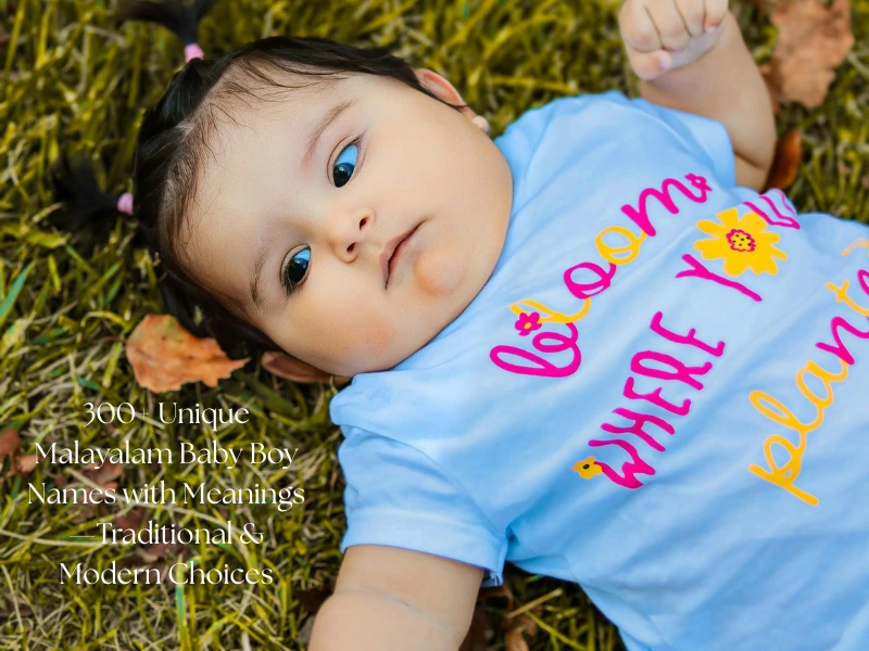 300+ Unique Malayalam Baby Boy Names with Meanings—Traditional & Modern Choices
