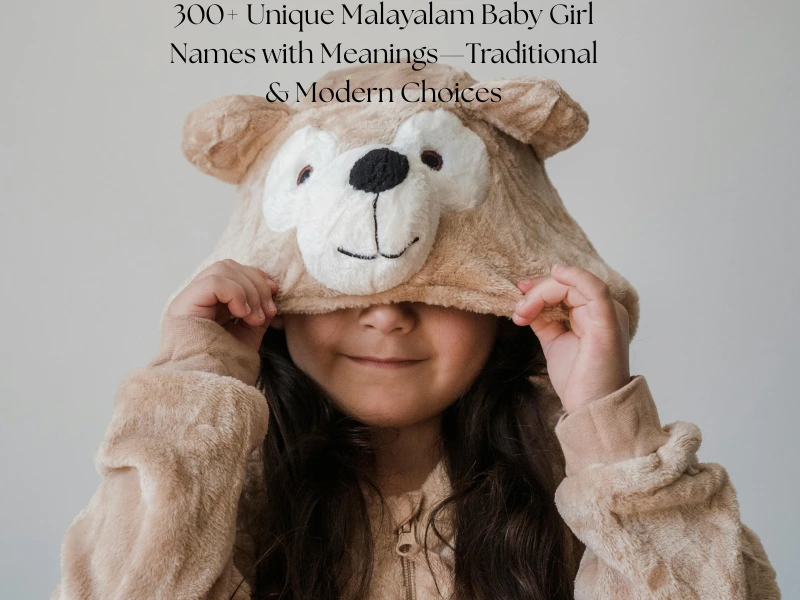 300+ Unique Malayalam Baby Girl Names with Meanings—Traditional & Modern Choices
